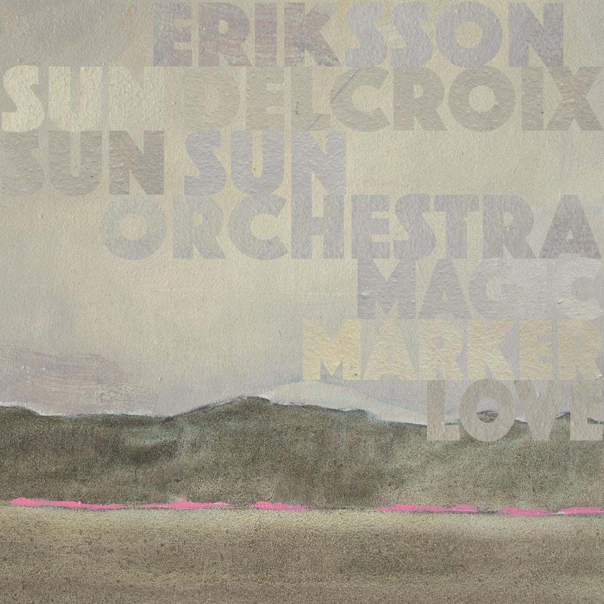 Afbeelding van Eriksson Delcroix & Sun Sun Sun Orchestra - Magic Marker Love