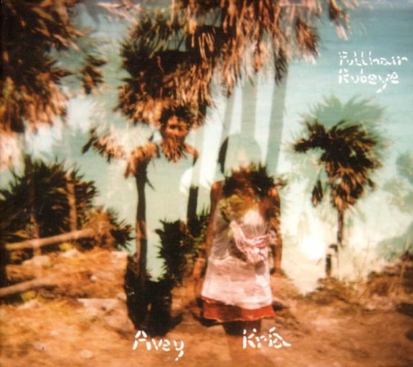 Avey Tare & Kria Bekkan - Pullhair Rubeye