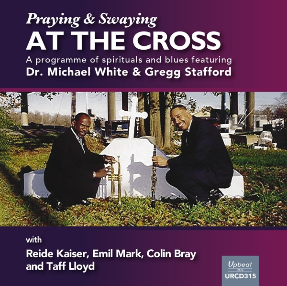 Dr. Michael White & Gregg Stafford - Praying At The Cross