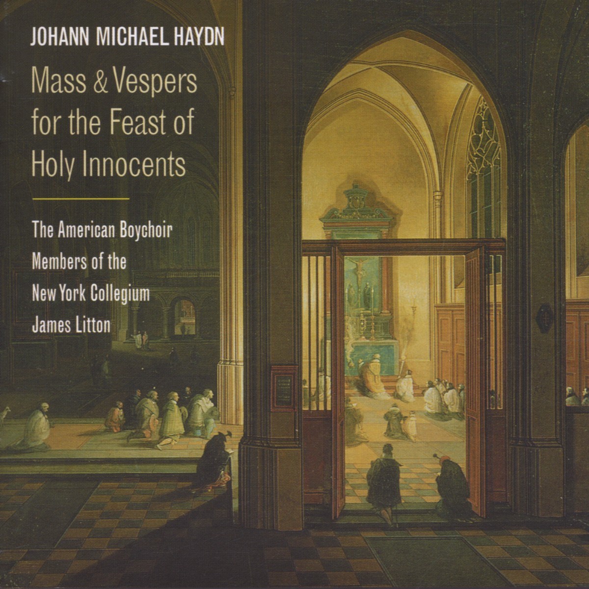 Afbeelding van The American Boychoir, Members Of The New York Collegium, James Litton - Haydn: Mass & Vespers For The Feast Of Holy Innocents