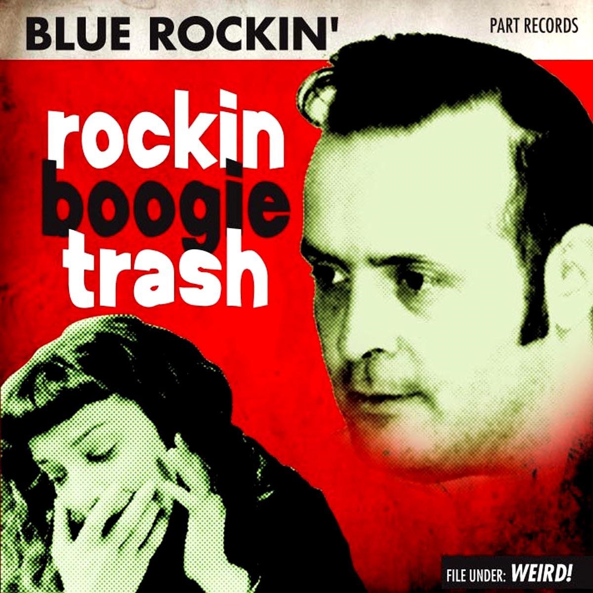 Blue Rockin' - Rockin Boogie Trash