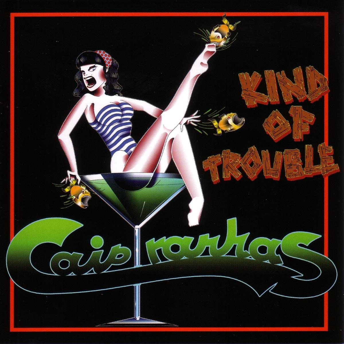 Afbeelding van Caipyranhas - Kind Of Trouble