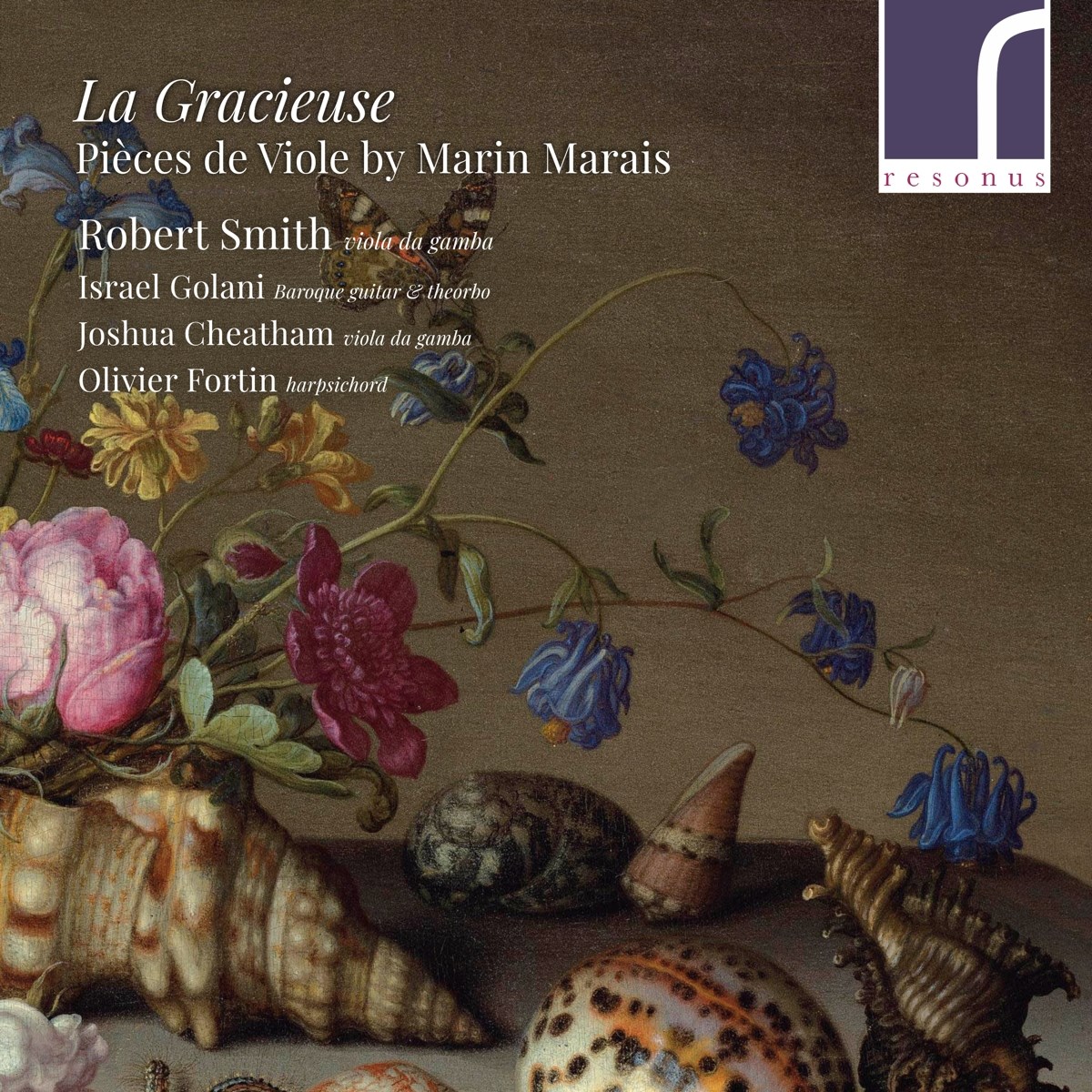 Robert Smith, Israel Golani, Joshua Cheatham, Olivier Fortin - La Gracieuse: Pièces de Viole By Marin Marais