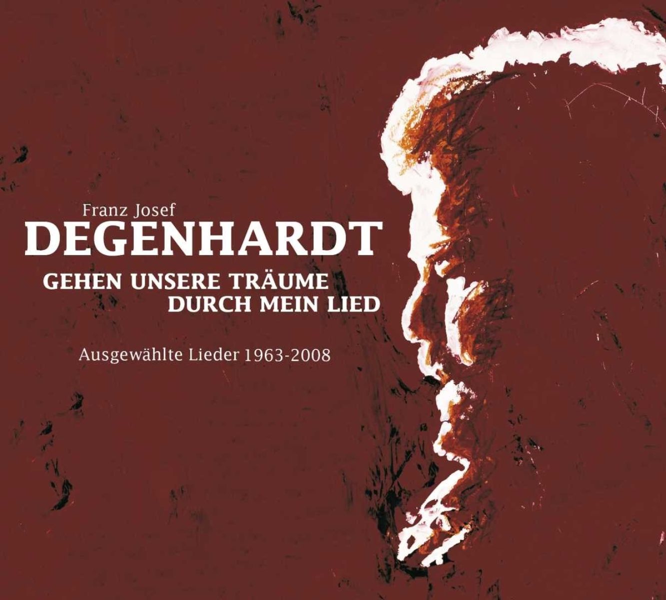 Afbeelding van Franz Josef Degenhardt - Gehen Unsere Träume Durch Mein Lied - Ausgewählte Lieder 1963 - 2008