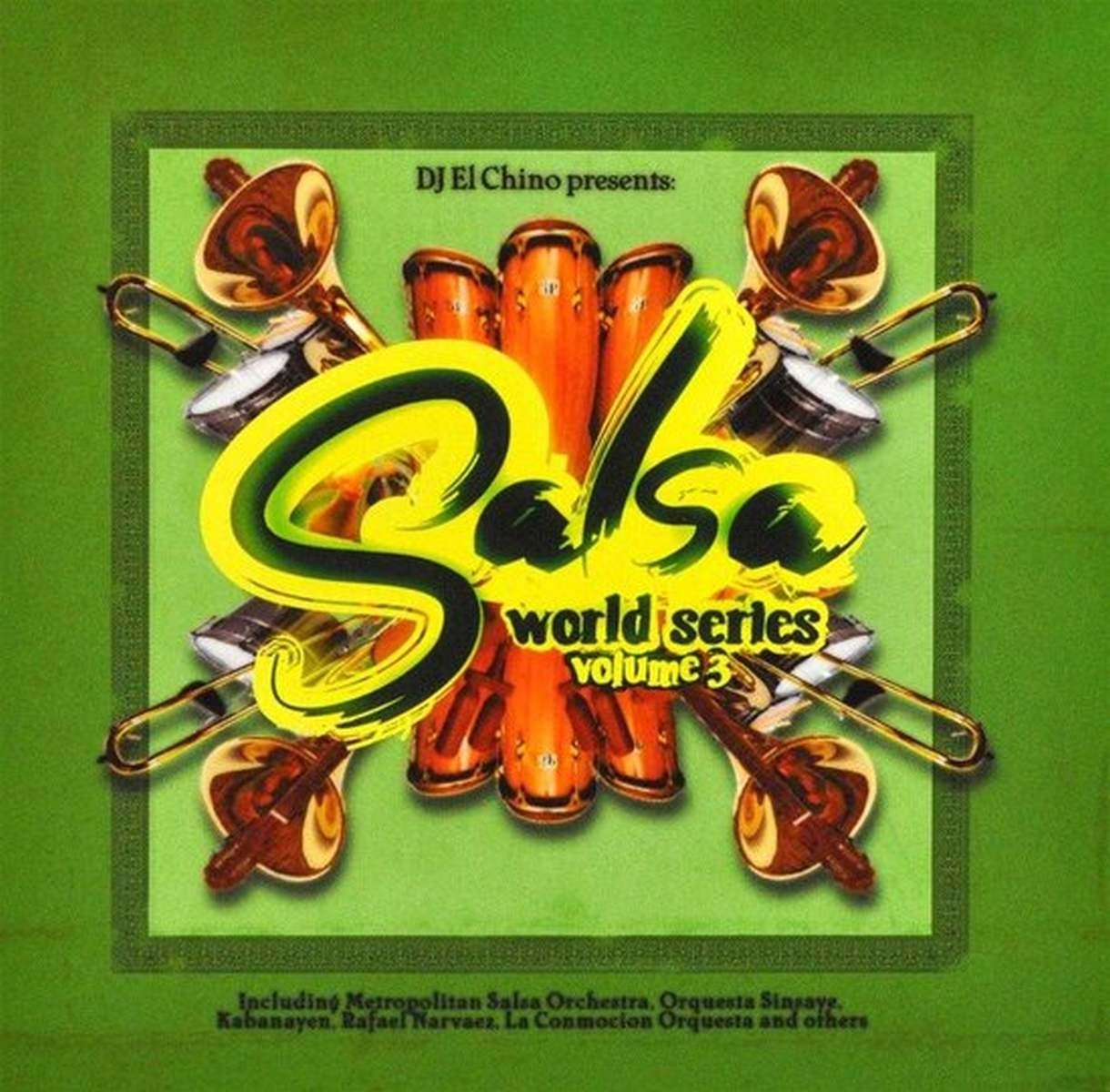 Various Artists - DJ El Chino Presents: Salsa World Series Volume 3