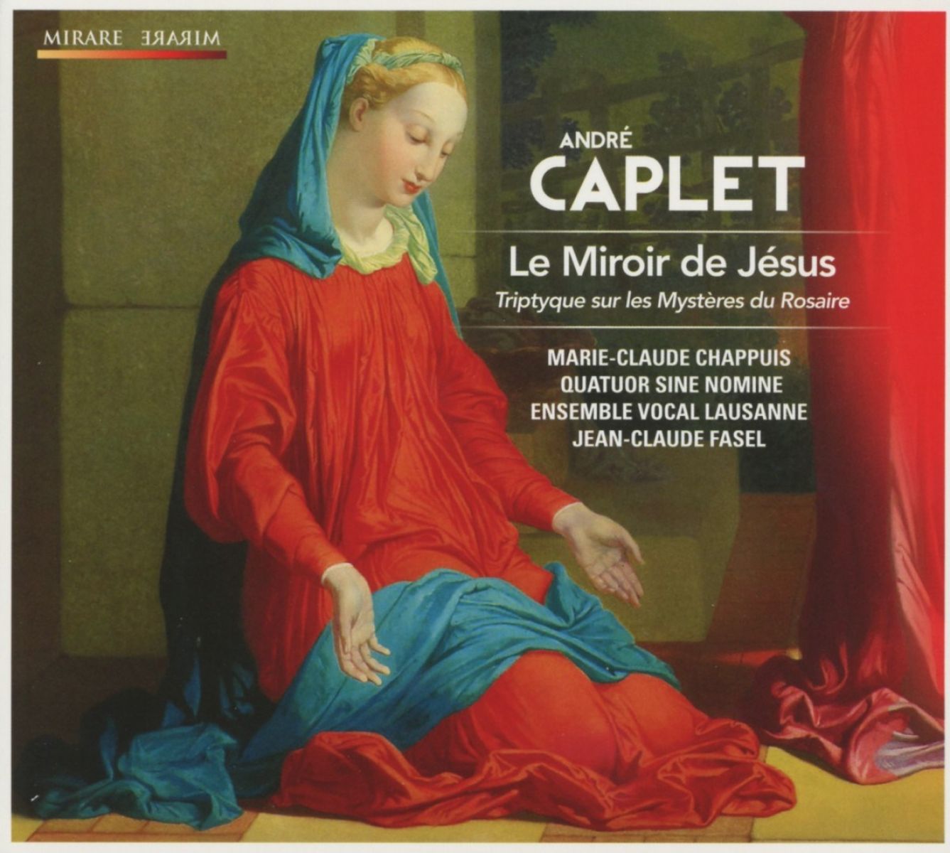 Ensemble Vocal Lausanne, Quatuor Sine Nomine - Caplet: Le Miroir De Jésus