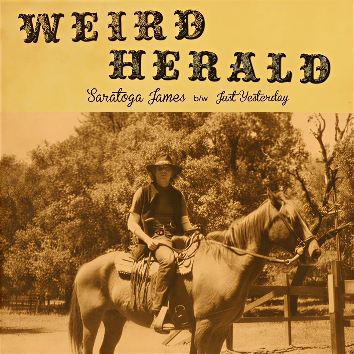 Weird Herald - Saratoga James / Just Yesterday