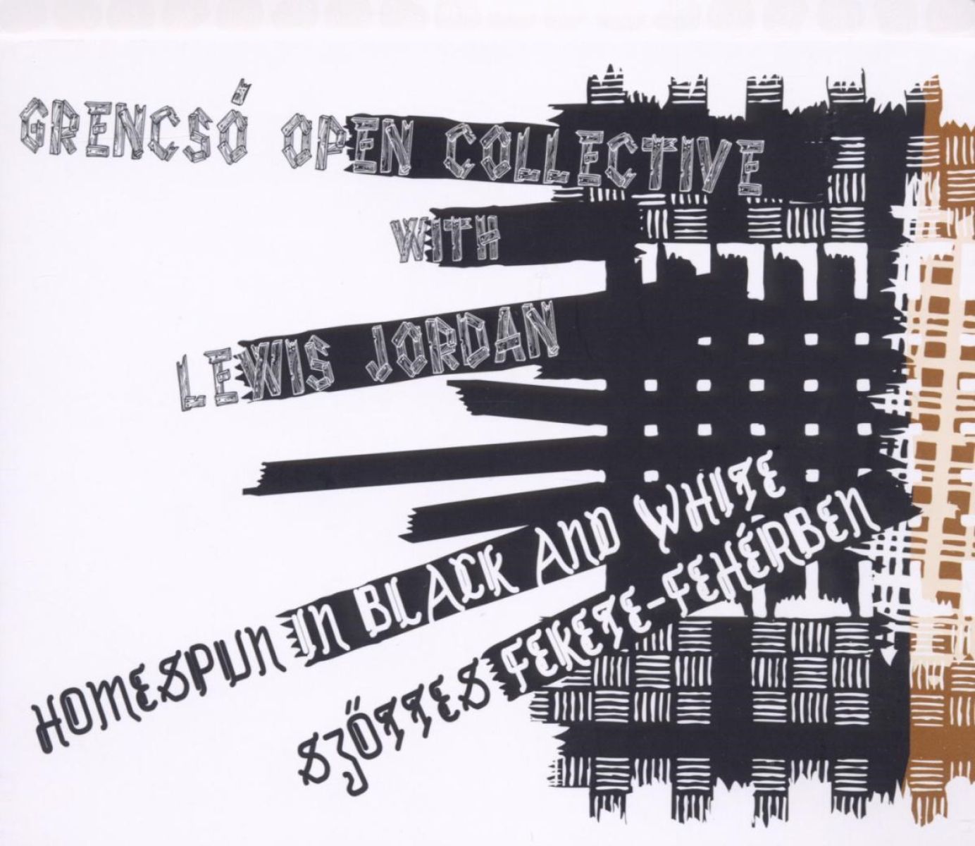 Grencsó Open Collective With Lewis Jordan - Homespun In Black And White