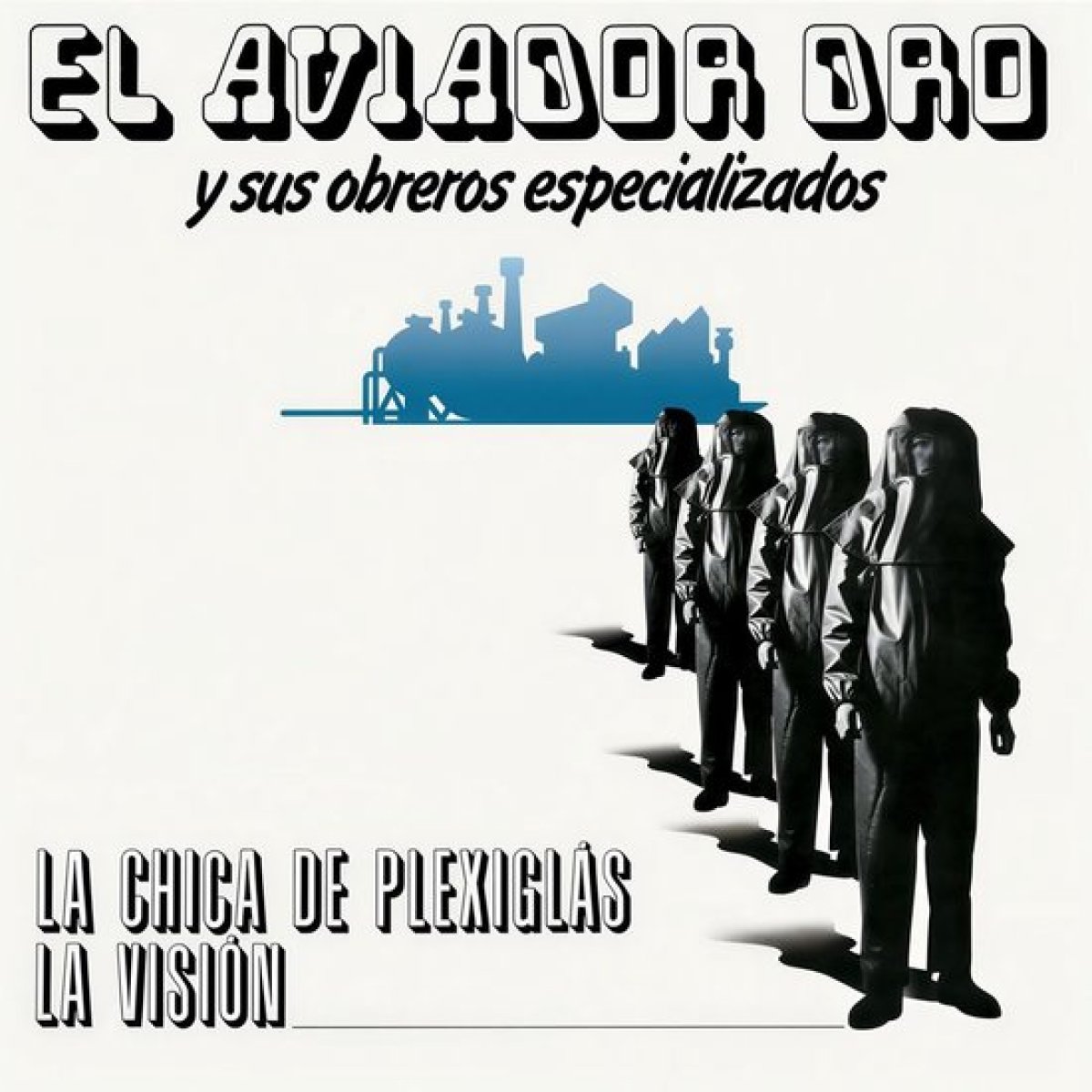 Aviador Dro Y Sus Obreros Especializados - La Chica De Plexiglas / La Vision