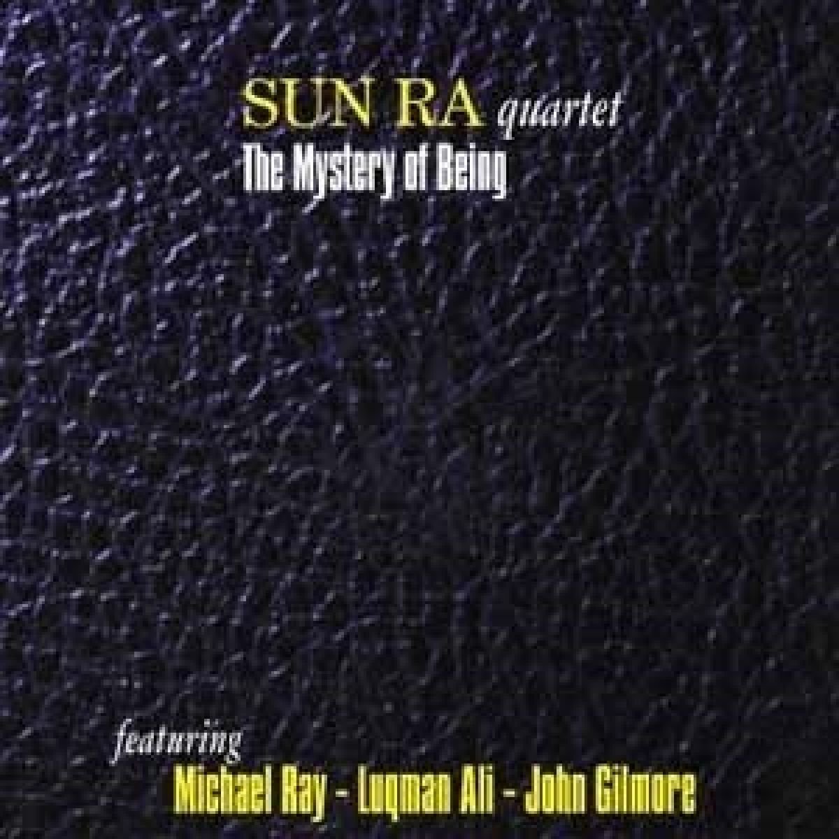 Afbeelding van Sun Ra Quartet Featuring Michael Ray, Luqman Ali & John Gilmore - The Mystery Of Being