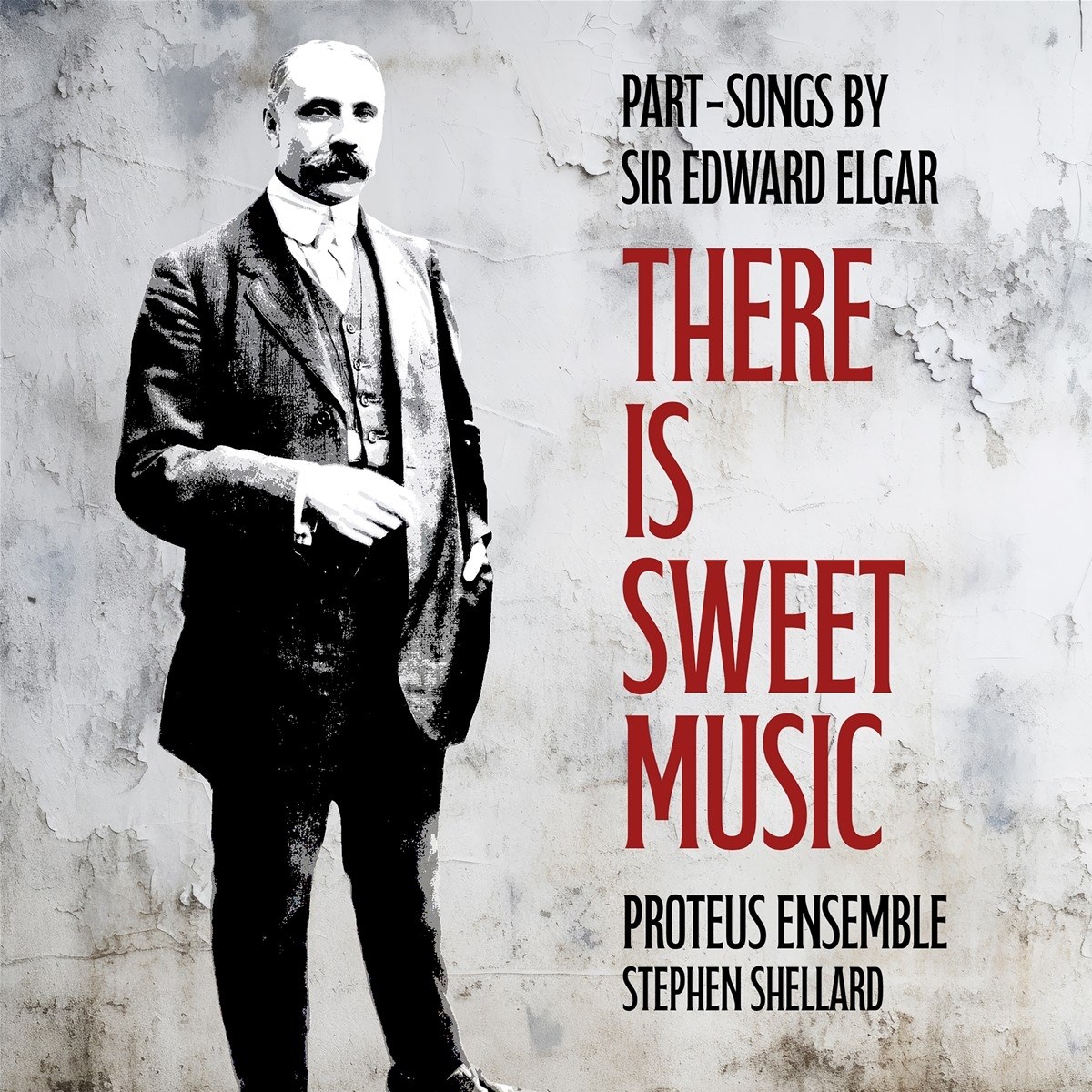 Proteus Ensemble - Elgar: There Is Sweet Music