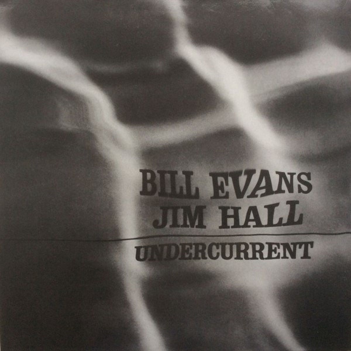 Bill Evans & Jim Hall - Undercurrent