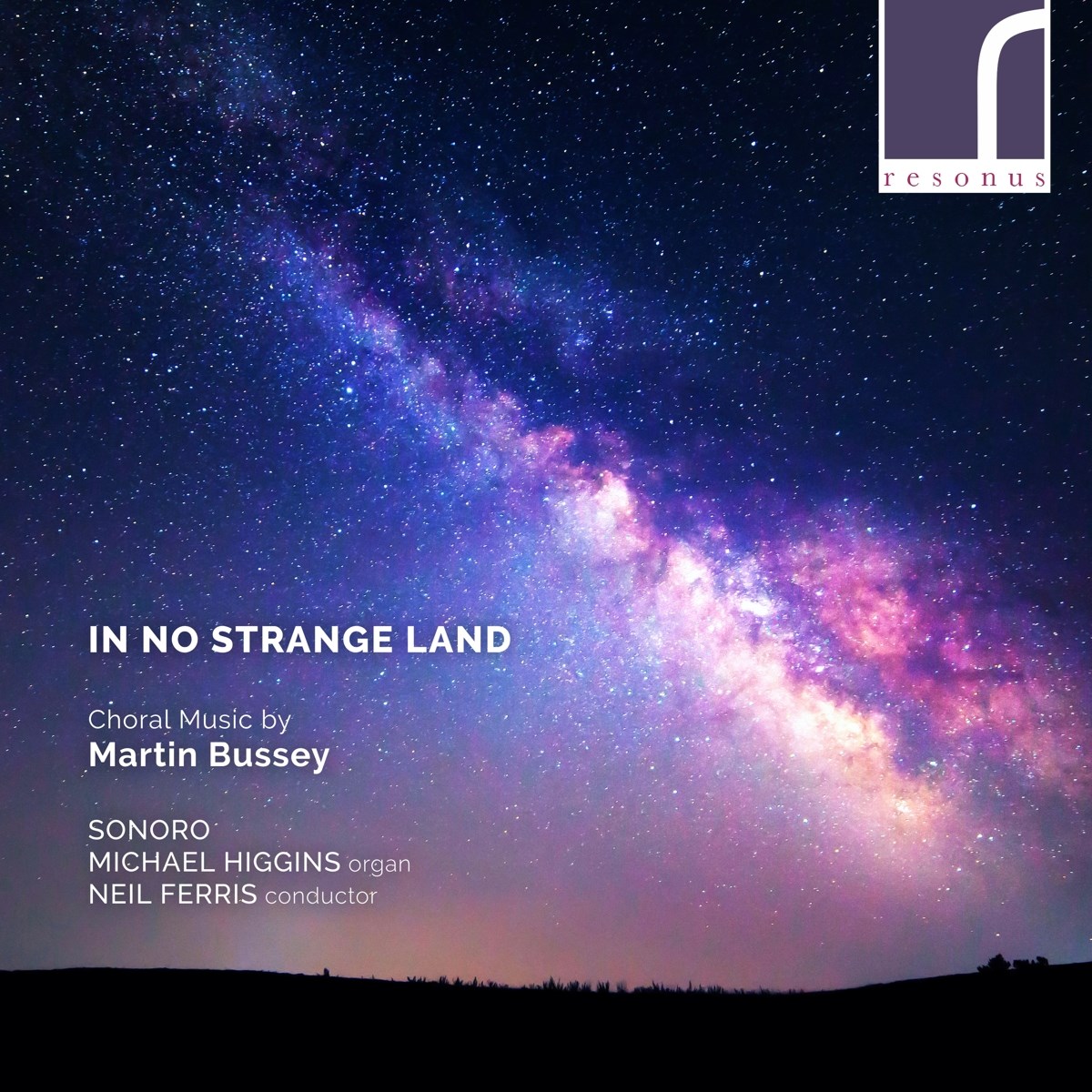 Martin Bussey, Sonoro, Michael Higgins, Neil Ferris - In No Strange Land Choral Music By Martin Bussey