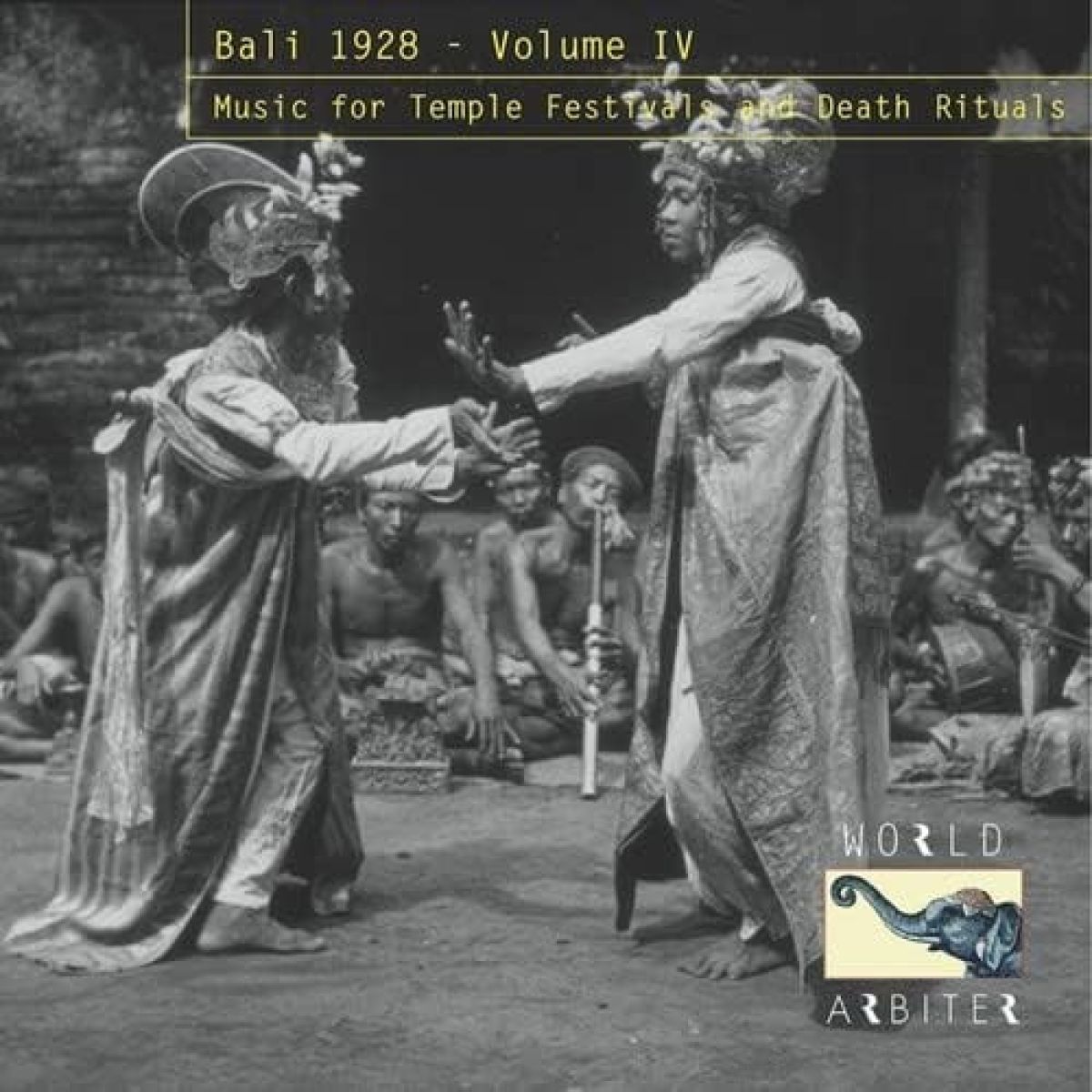 Various Artists - Bali 1928 Vol. 4: Music For Temple Festivals And Death Rituals