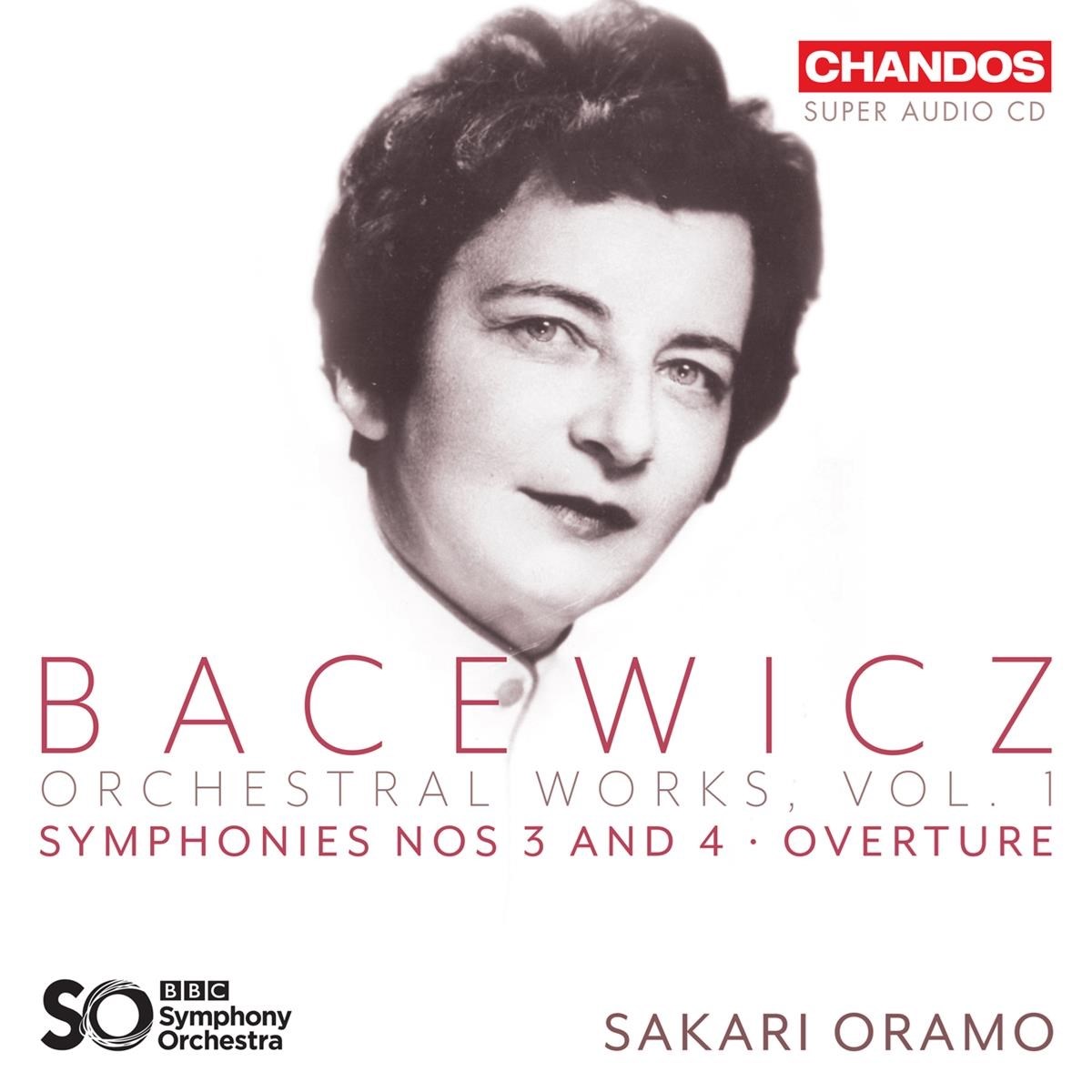 Afbeelding van BBC Symphony Orchestra, Sakari Oramo - Bacewicz: Orchestral Works Volume 1