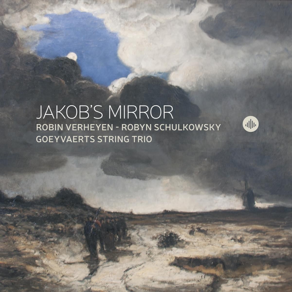 Afbeelding van Robin Verheyen, Robyn Schulkowsky & Goeyvaerts String Trio - Jakob's Mirror
