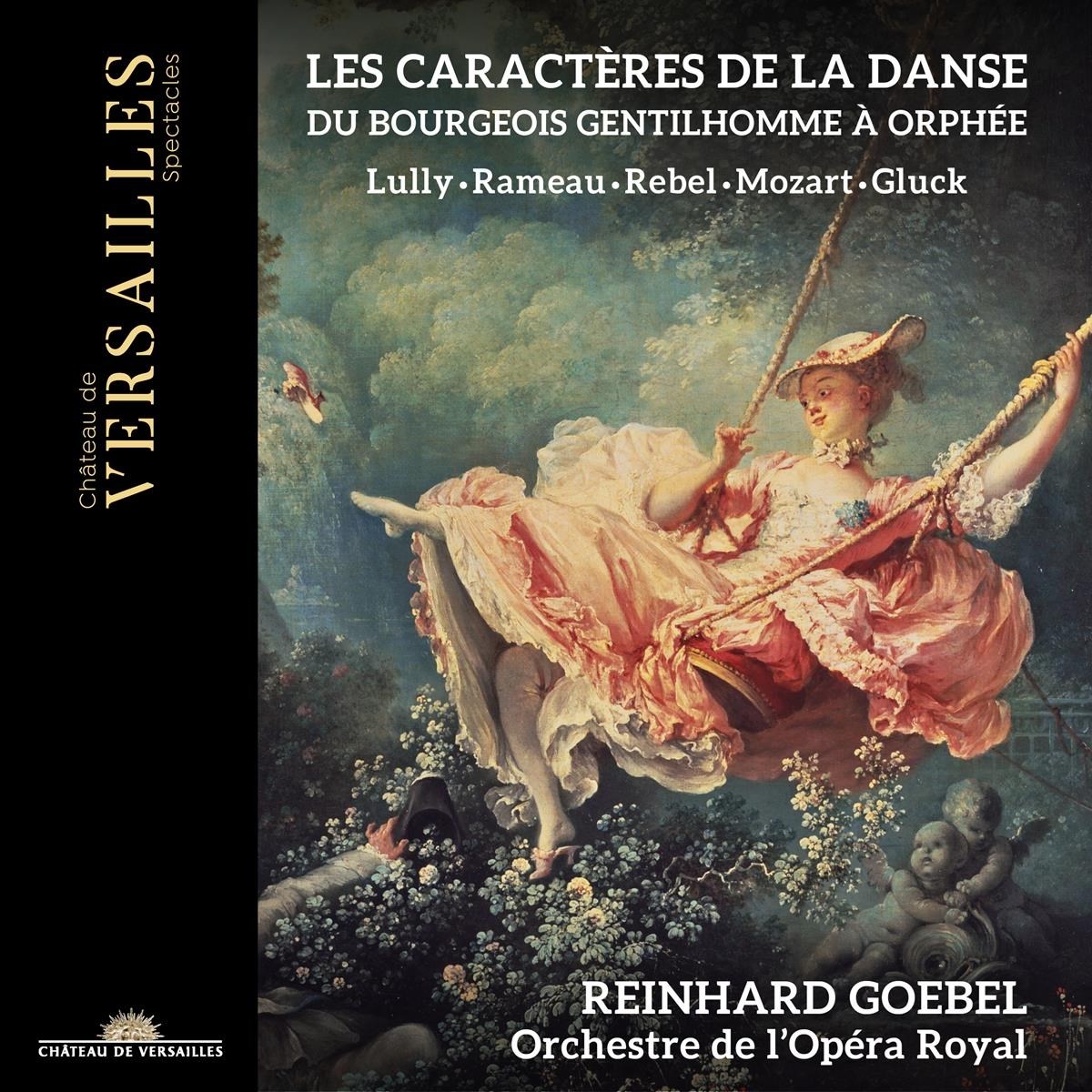 Reinhard Goebel & Orchestre De L'Opéra Royal - Les Caractères De La Danse (Du Bourgeois Gentilhomme À Orphée)