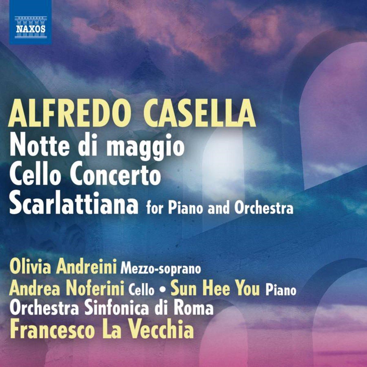 Afbeelding van Olivia Andreini, Andrea Noferini, Orchestra Sinfonica di Roma, Francesco La Vecchia - Casella: Notte Di Maggio | Cello Concerto | Scarlattiana