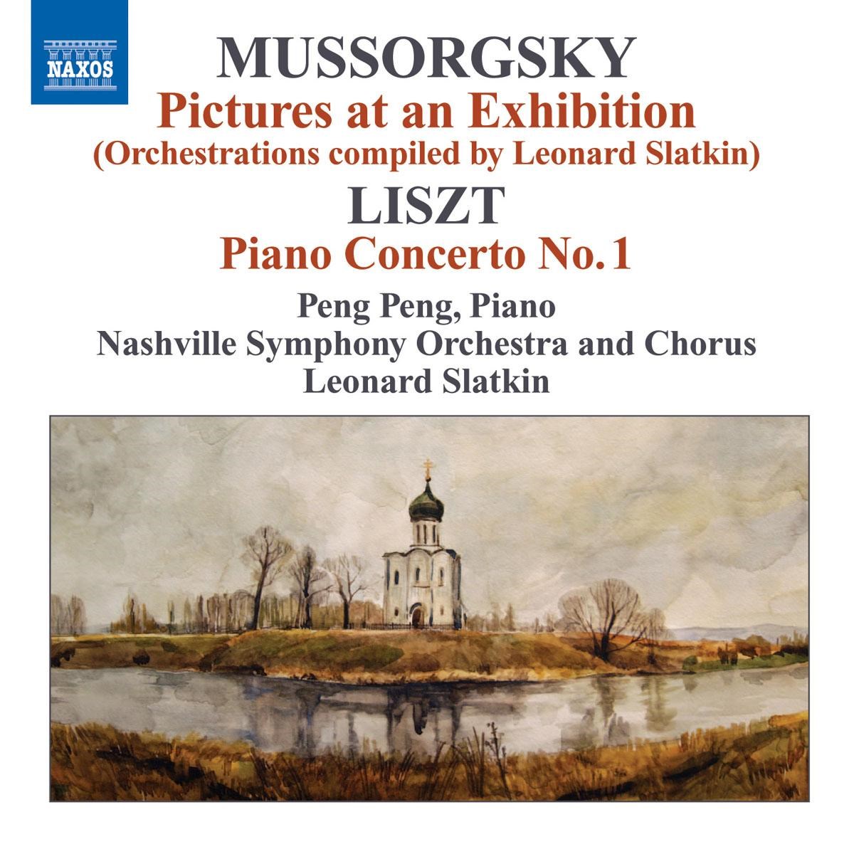 Peng Peng, Nashville Symphony Orchestra, Leonard Slatkin - Mussorgsky: Pictures At An Exhibition /Liszt: Piano Concerto No.1