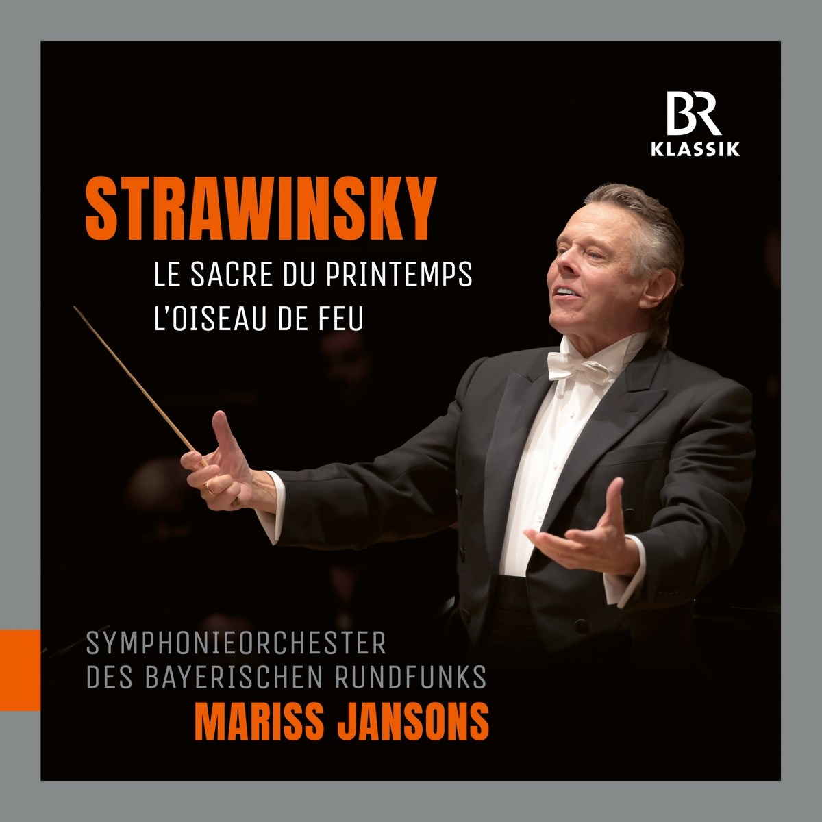 Symphonieorchester Des Bayerischen Rundfunks, Mariss Jansons - Stravinsky: Le Sacre Du Printemps | L'Oiseau De Feu