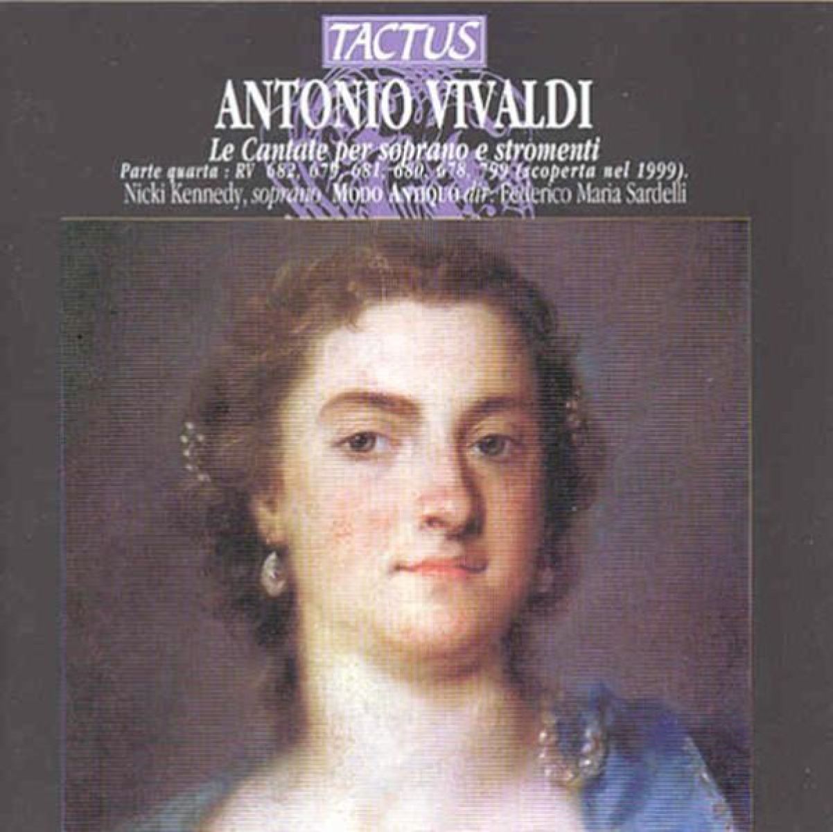 Nicki Kennedy, Modo Antiquo, Federico Maria Sardelli - Vivaldi: Le Cantate Per Soprano E Stromenti, Parte Quarta: RV 682, 679, 681, 680, 678, 799 (Scoperta Nel 1999).