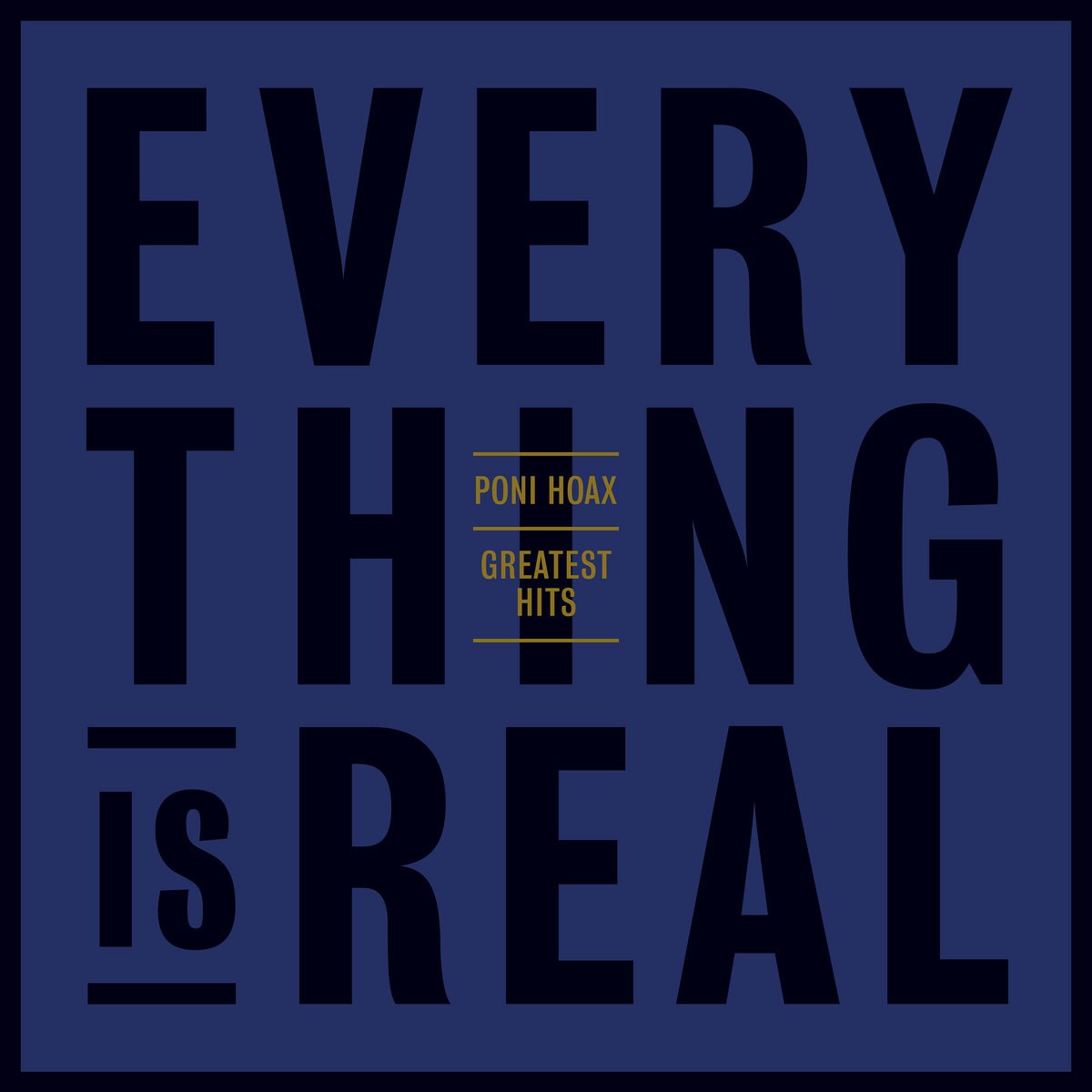 Afbeelding van Poni Hoax - Greatest Hits: Everything Is Real