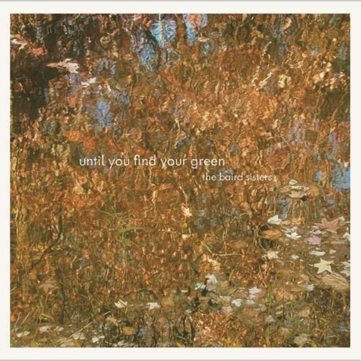 Afbeelding van The Baird Sisters - Until You Find Your Green