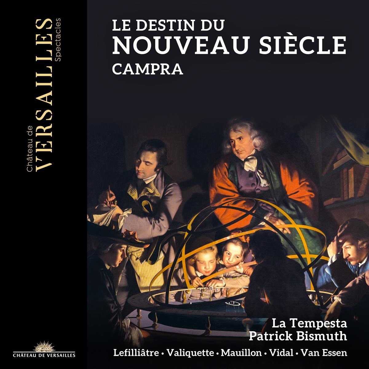 Afbeelding van La Tempesta, Patrick Bismuth, Claire Lefilliâtre, Florie Valiquette, Marc Mauillon, Mathias Vidal, Thomas van Essen - Campra: Le Destin Du Nouveau Siècle