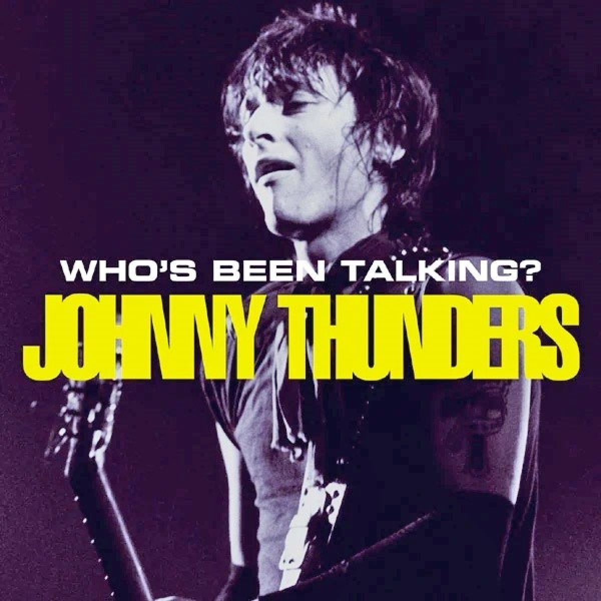 Johnny Thunders - Who's Been Talking?