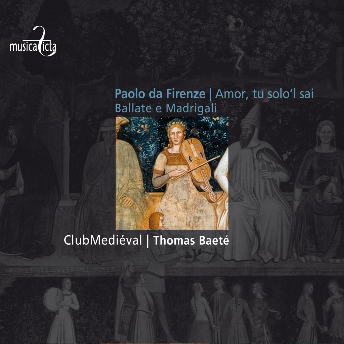ClubMediéval, Thomas Baeté - Amor, Tu Solo'l Sai Ballate E Madrigali