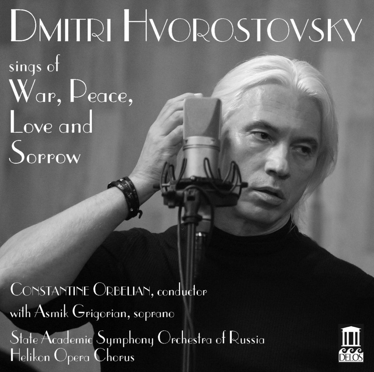 Dmitri Hvorostovsky, Constantine Orbelian - War, Peace, Love & Sorrow