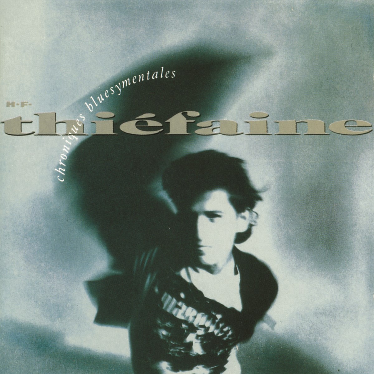 Hubert Felix Thiefaine - Chroniques Bluesymentales