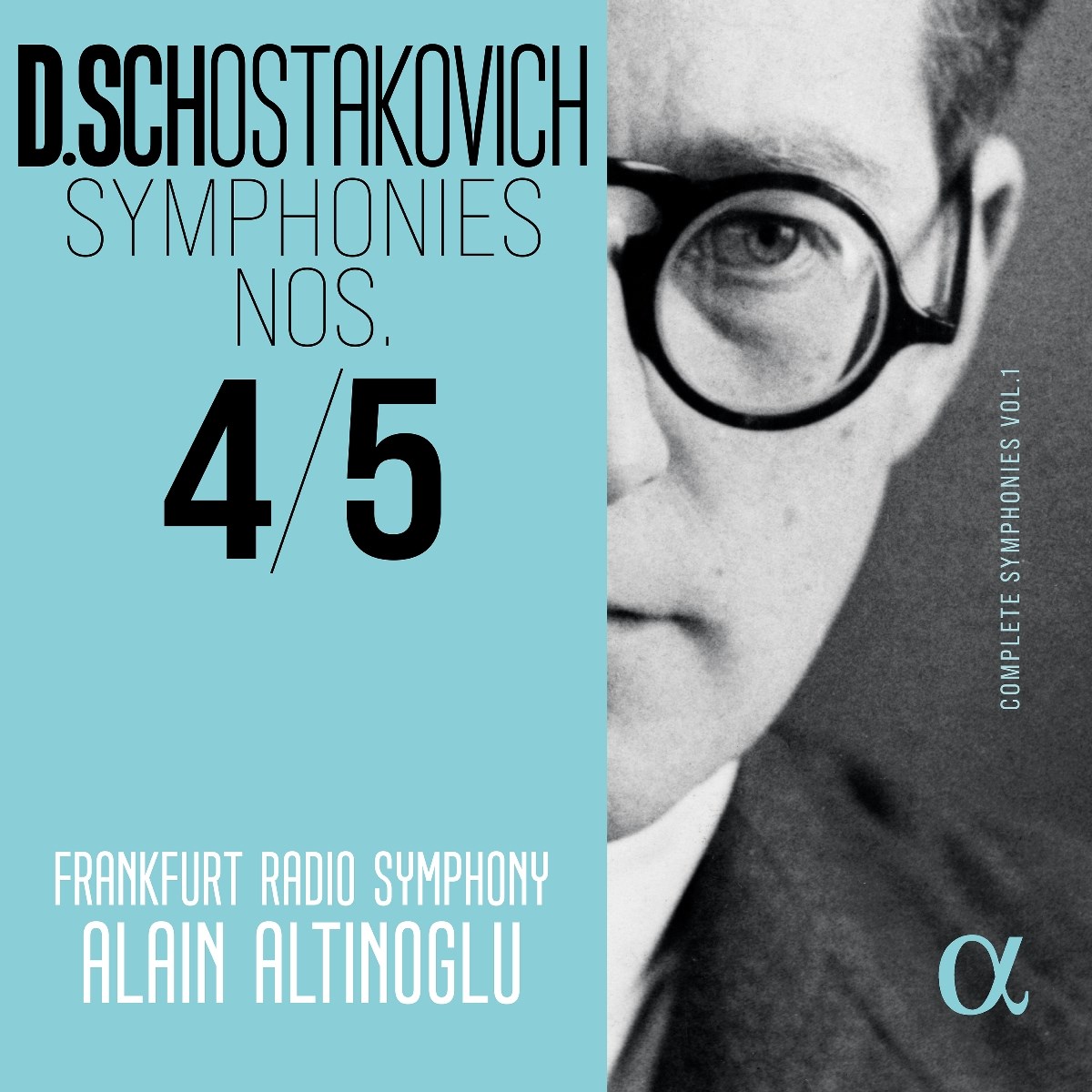 Frankfurt Radio Symphony, Alain Altinoglu - Shostakovich: Symphonies Nos. 4 & 5 (Complete Symphonies, Vol. 1)