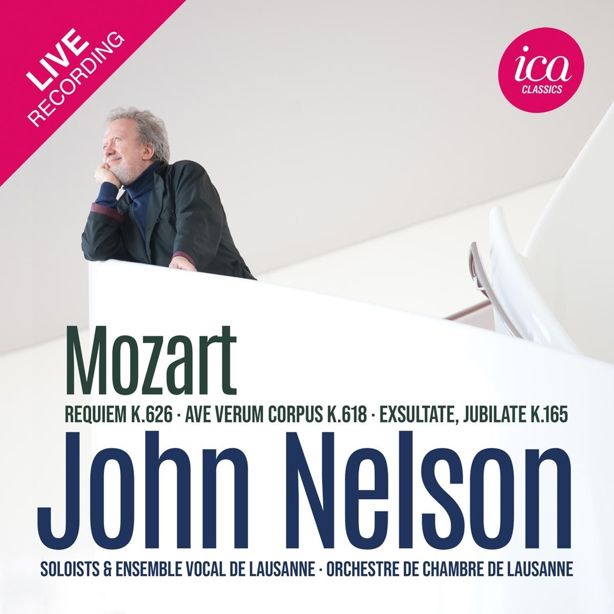 John Nelson, Ensemble Vocal De Lausanne, Orchestre De Chambre De Lausanne - Mozart: Requiem K.626 | Ave Verum Corpus K.618 | Exsultate, Jubilate K.165