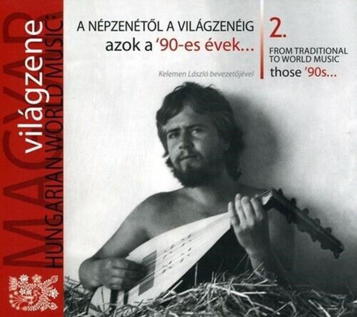 Various Artists - Hungarian World Music 2. From Traditional To World Music: Those '90s...