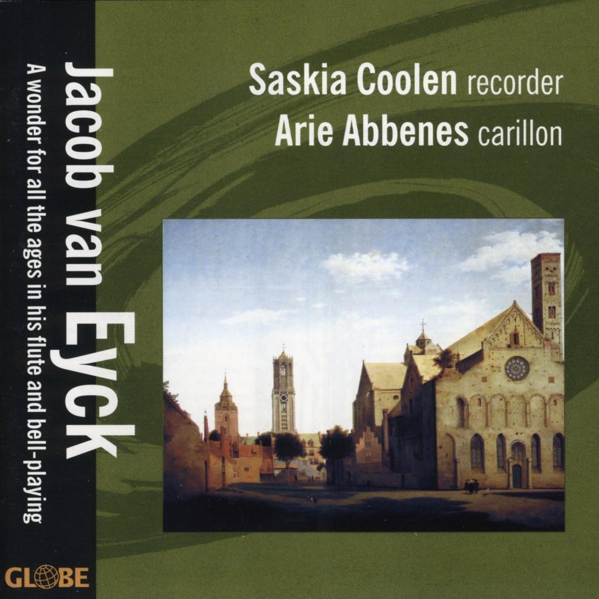 Afbeelding van Saskia Coolen & Arie Abbenes - Jacob van Eyck (ca. 1590-1657): A Wonder For All The Ages In His Flute And Bell-Playing