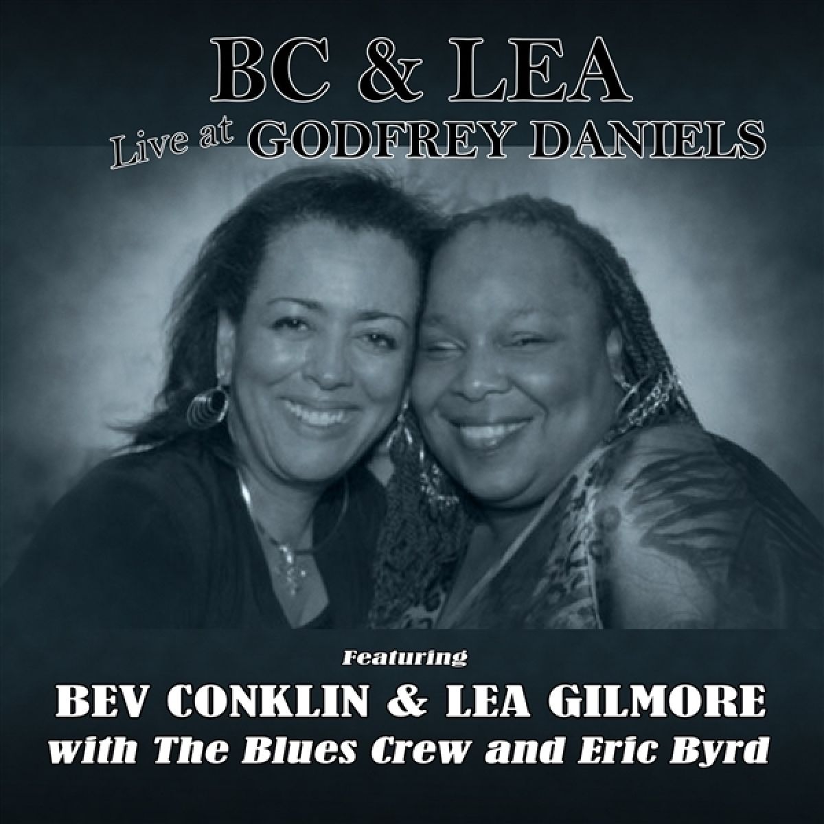 Afbeelding van Bev Conklin, Lea Gilmore & The Blues Crew - Live At Godfrey Daniels