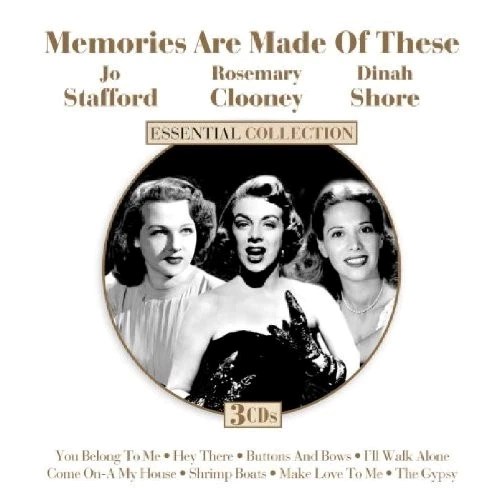Jo Stafford, Rosemary Clooney, Dinah Shore - Memories Are Made Of These (Essential Collection)