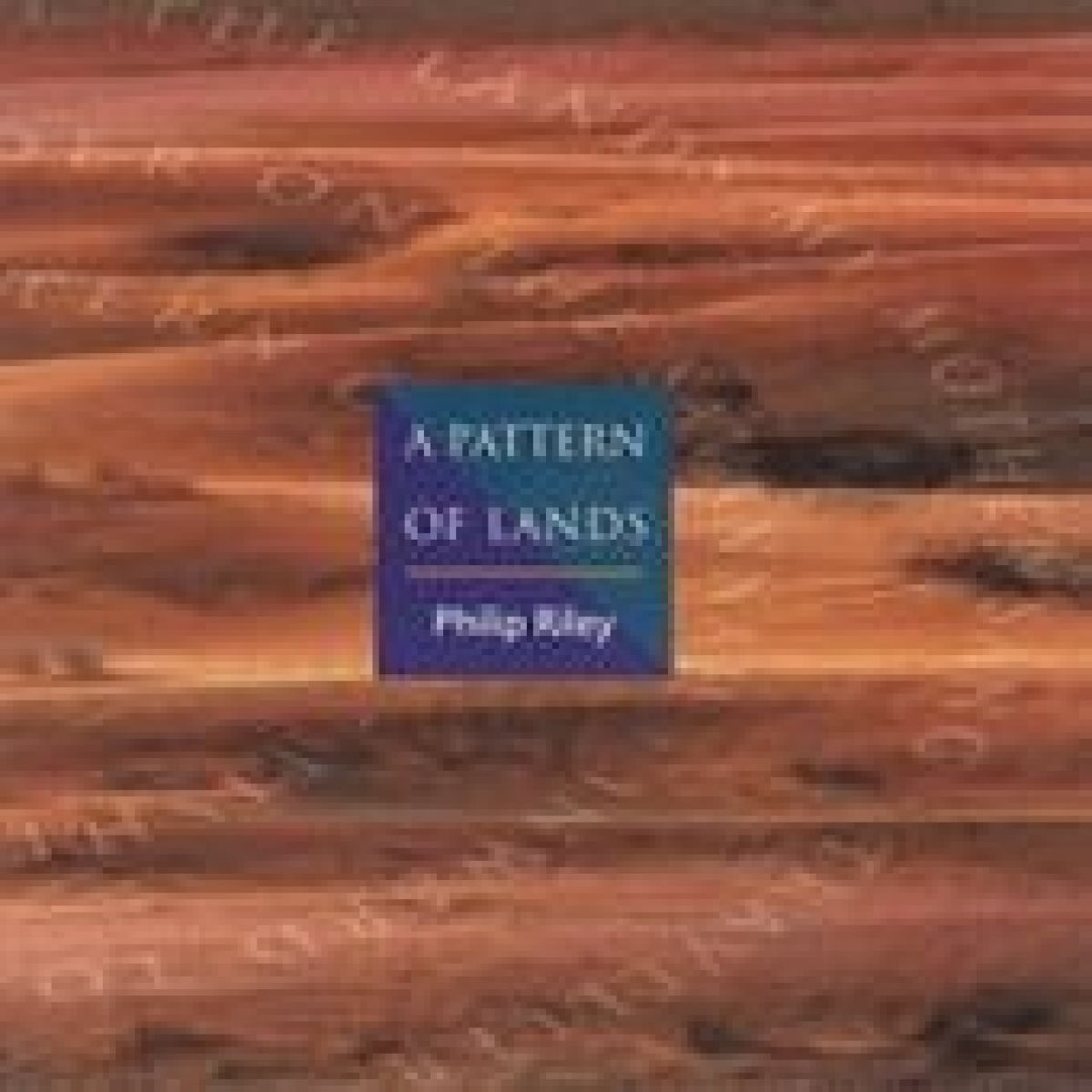 Afbeelding van Philip Riley - A Pattern Of Lands