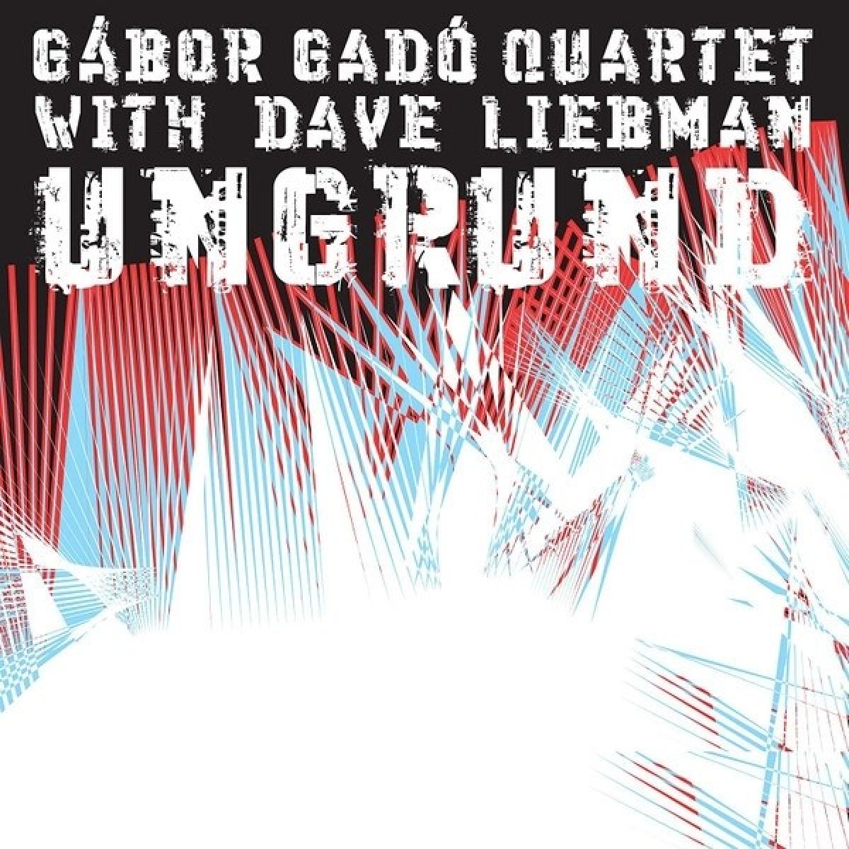Afbeelding van Gábor Gadó Quartet With David Liebman - Ungrund