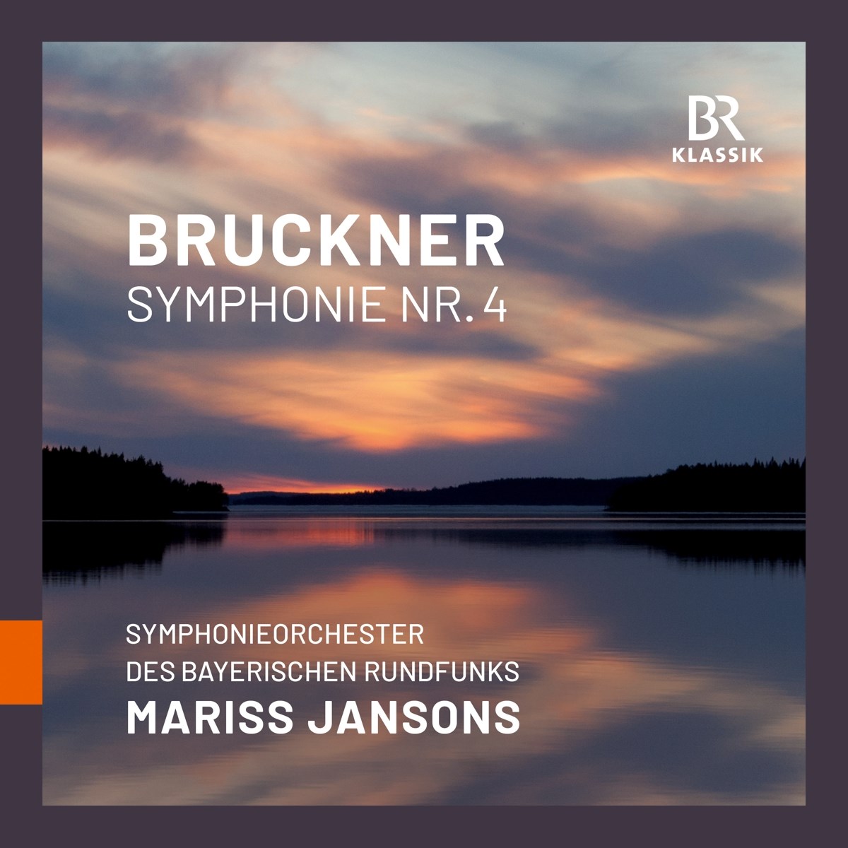 Symphonieorchester Des Bayerischen Rundfunks, Mariss Jansons - Bruckner: Symphony No.4 The Romantic