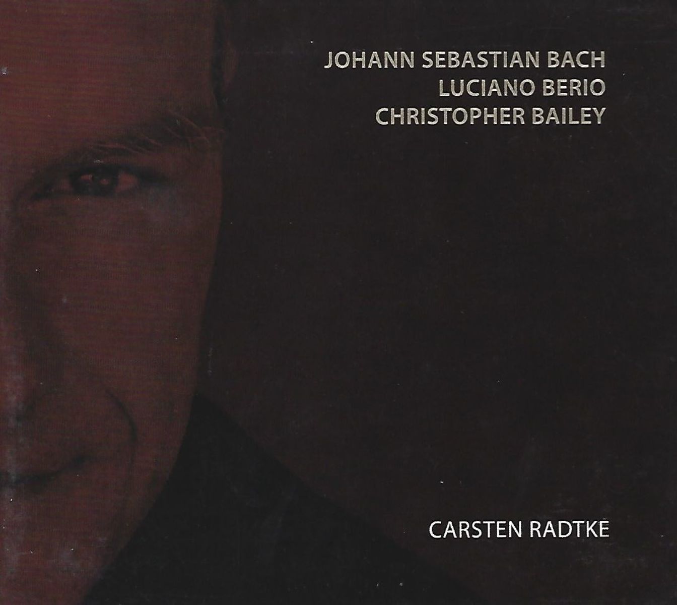 Carsten Radtke - Bach, Berio, Bailey
