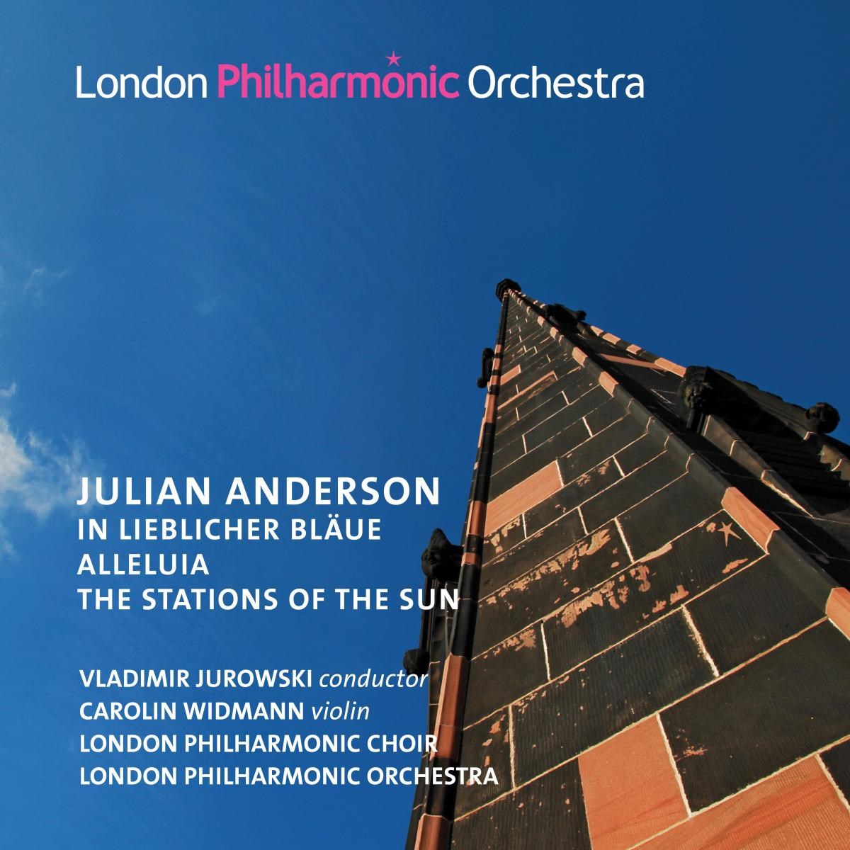 Afbeelding van Vladimir Jurowski, Carolin Widmann, London Philharmonic Choir, London Philharmonic Orchestra - Julian Anderson: In Lieblicher Bläue | Alleluia | The Stations Of The Sun