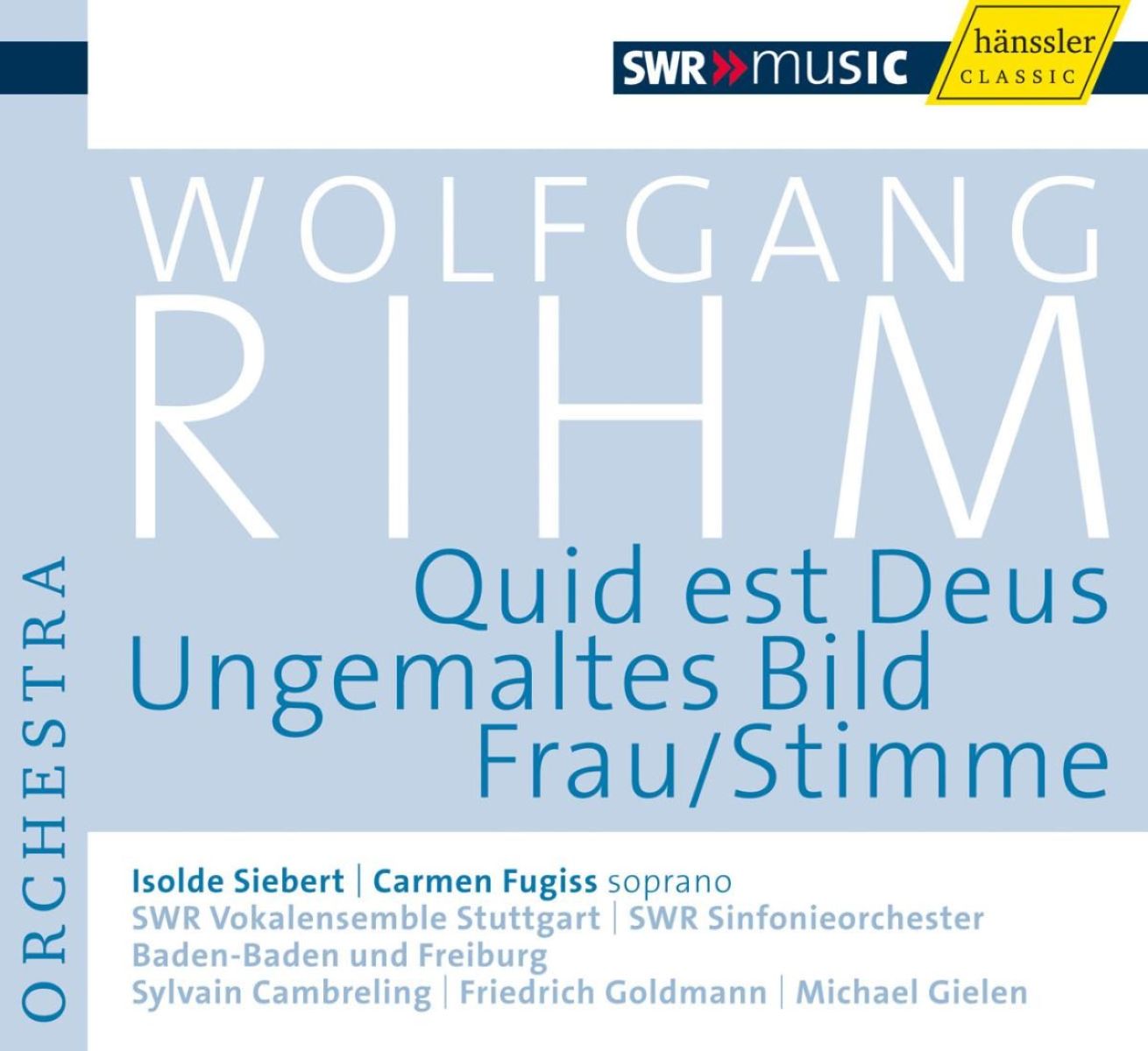 Afbeelding van SWR Sinfonieorchester Baden-Baden und Freiburg - Rihm: Quid Est Deus | Ungemaltes Bild | Frau |