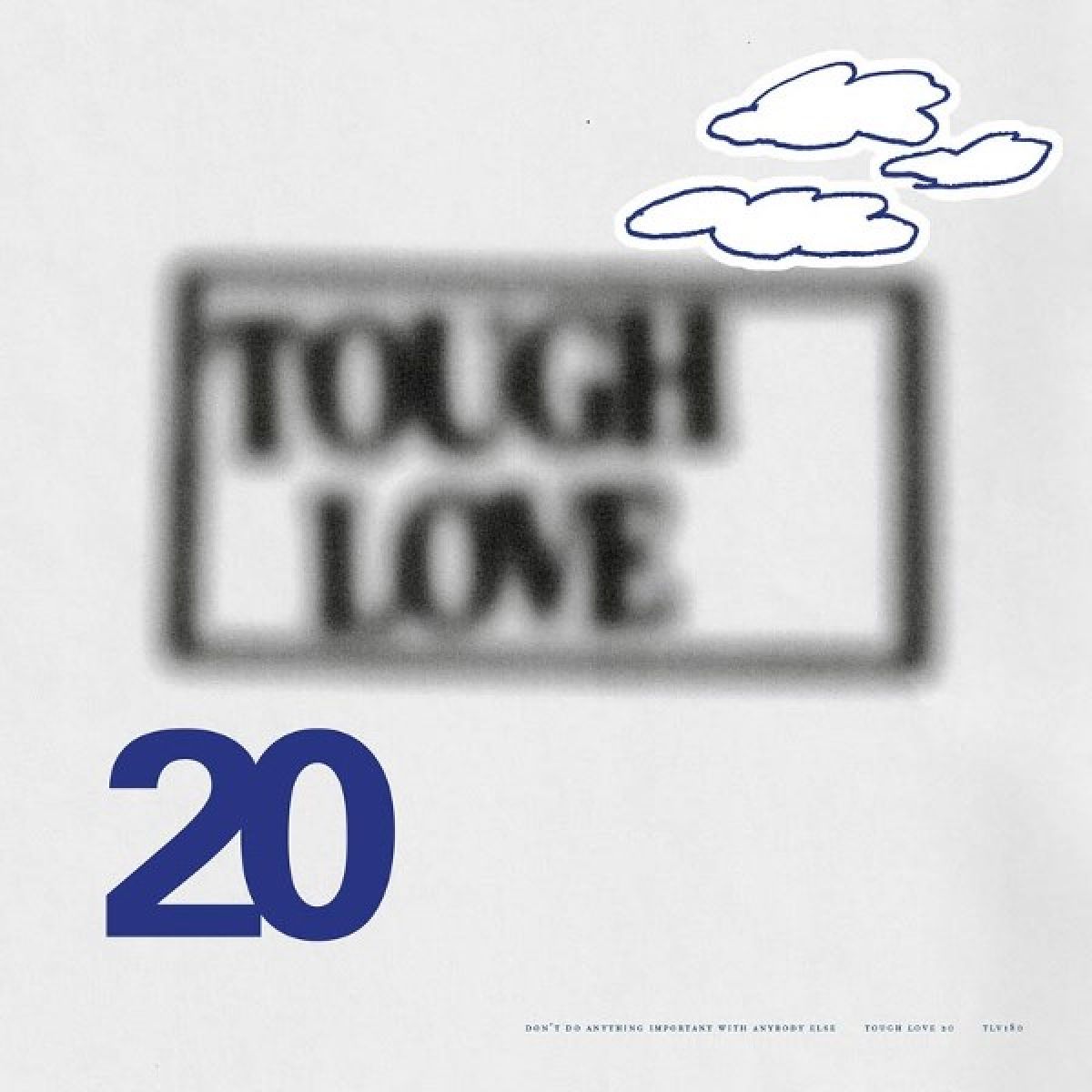 Various Artists - Tough Love 20: Don't Do Anything Important With Anybody Else