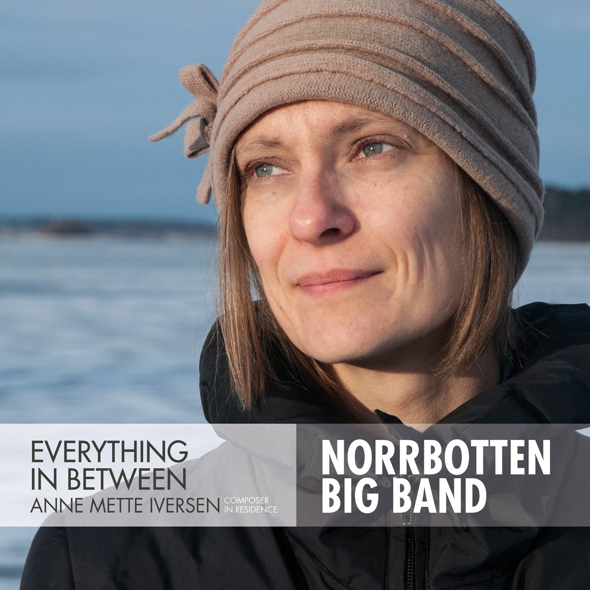 Anne Mette Iversen & Norrbotten Big Band - Everything In Between
