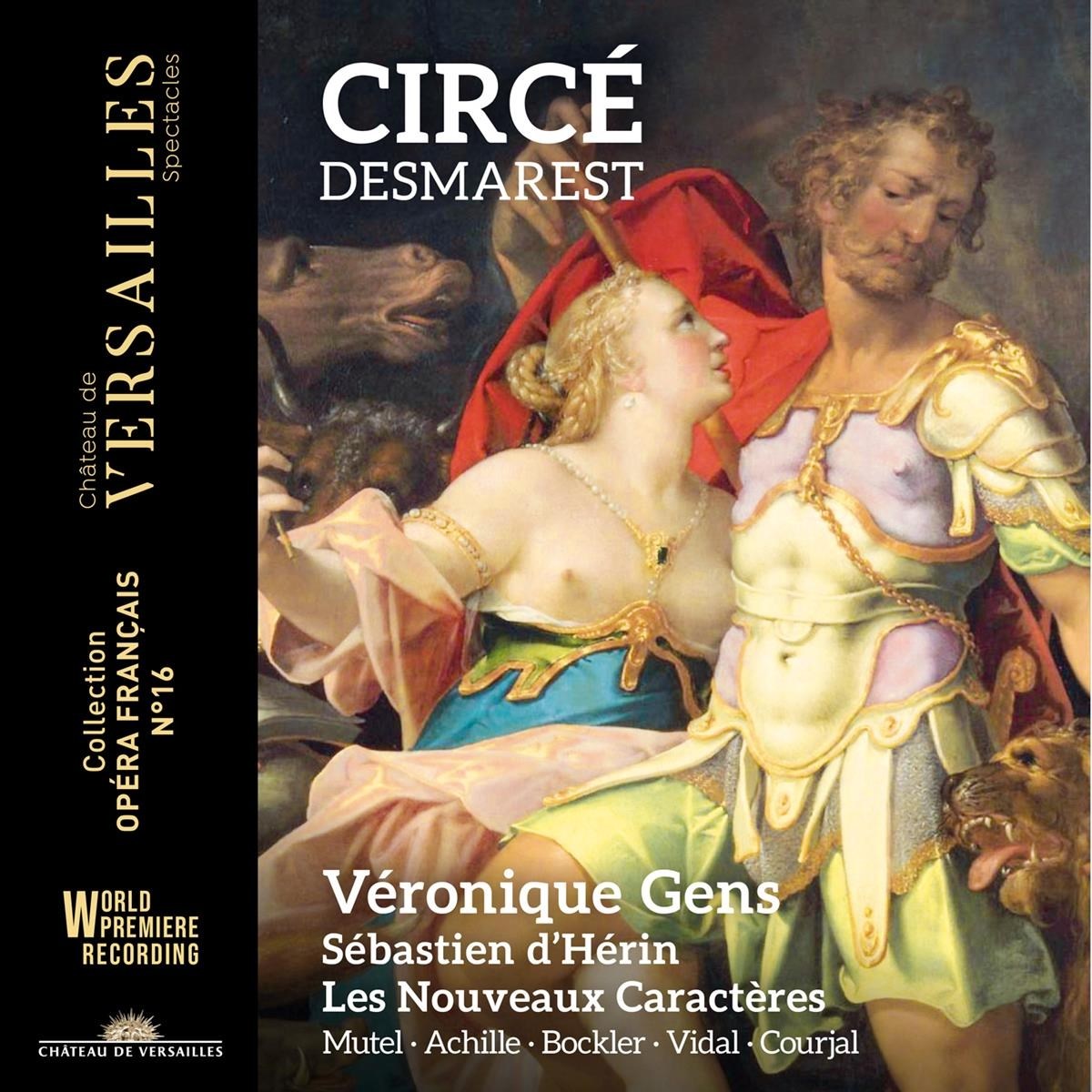Véronique Gens, Mathias Vidal, Caroline Mutel, Cécile Achille, Romain Bockler, Nicolas Courjal, Sébastien D'Hérin, Les Nouveaux Caractères - Desmarest: Circé