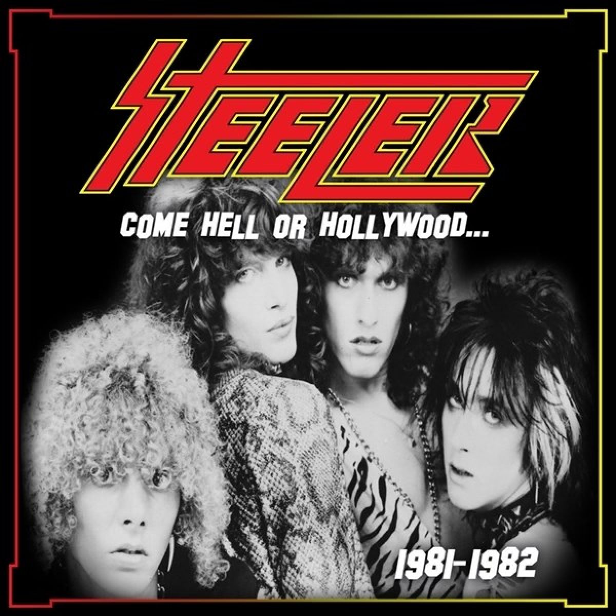 Afbeelding van Steeler - Come Hell Or Hollywood 1981-1982