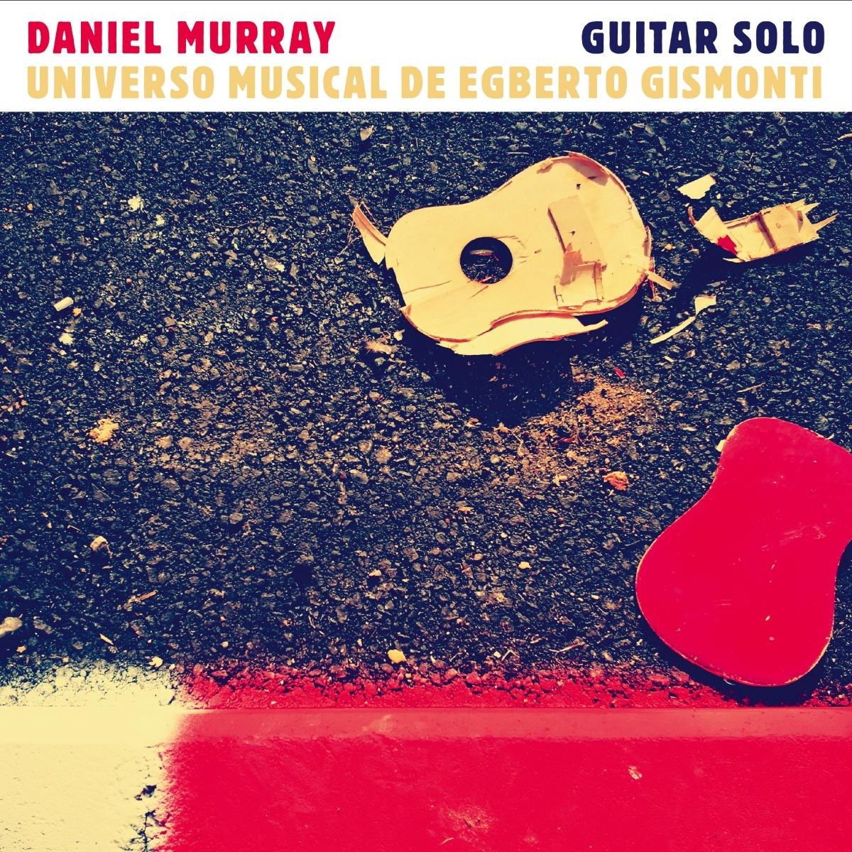 Afbeelding van Daniel Murray - Universo Musical De Egberto Gismonti