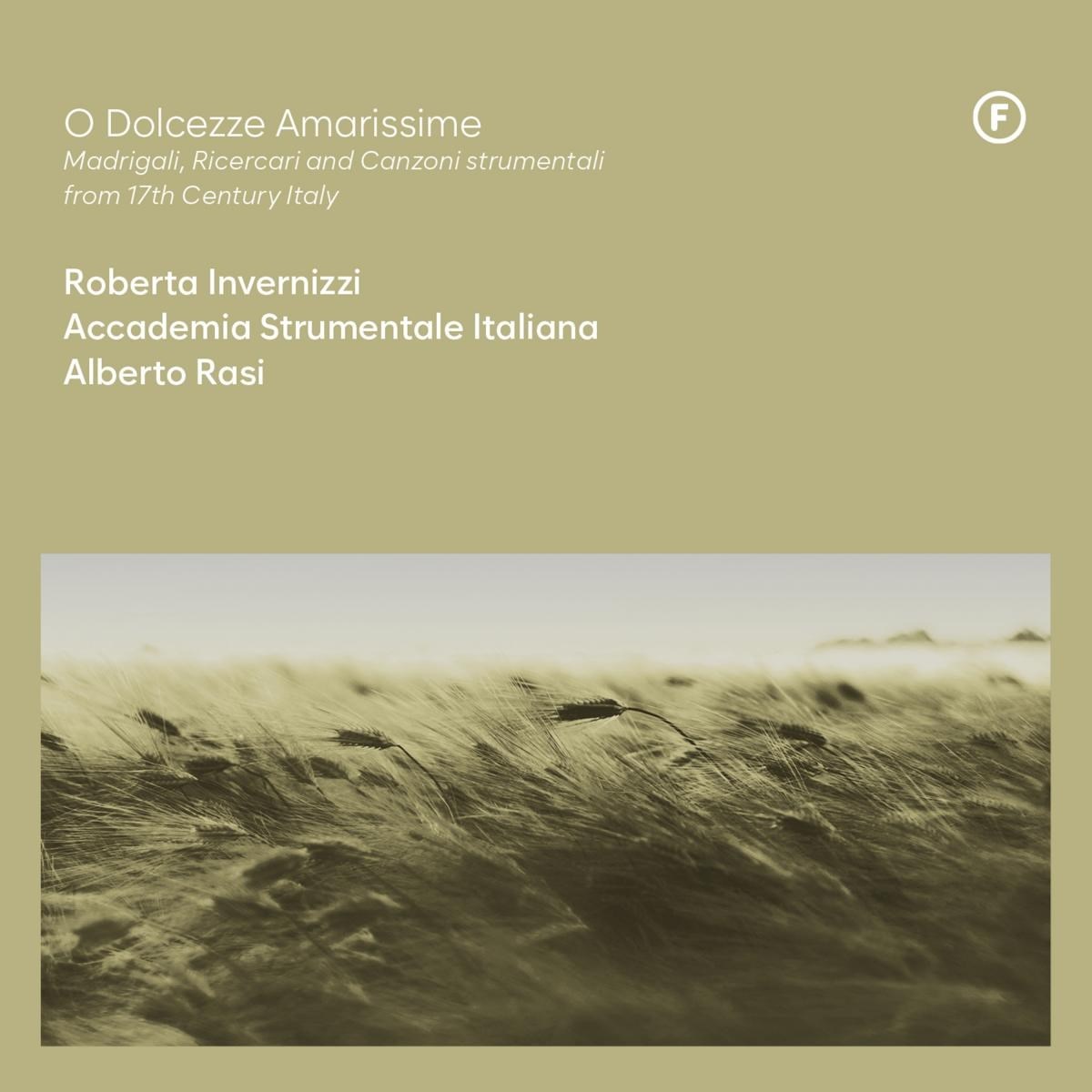 Afbeelding van Roberta Invernizzi & Accademia Strumentale Italiana - O Dolcezze Amarissime / Madrigali, Ricercari And Canzoni Strumentali